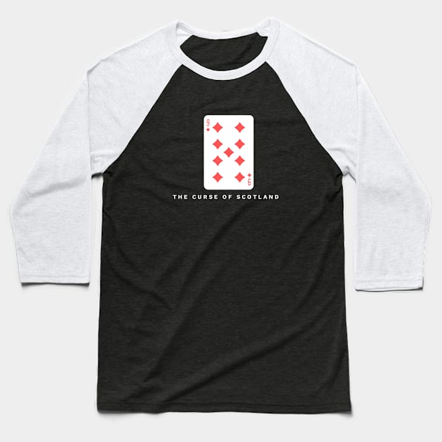 The Curse of Scotland - The Nine of Diamonds Baseball T-Shirt by AlternativeEye